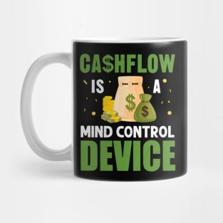 Cashflow is a Mind Control Device Mug